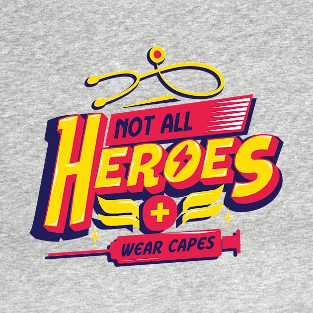 Not all Heroes wear capes by ShirtDigger